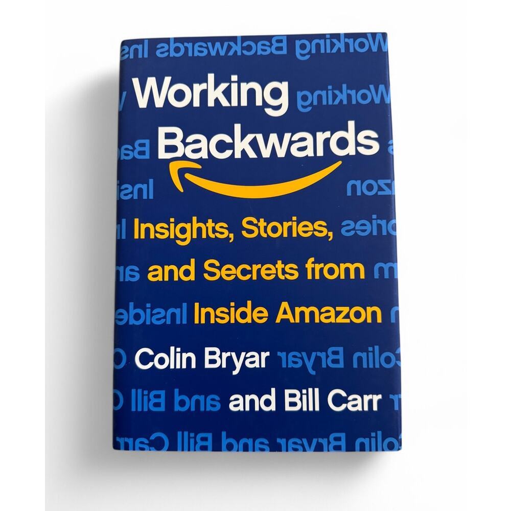 Working Backwards: Insights, Stories, and Secrets from Inside Amazon